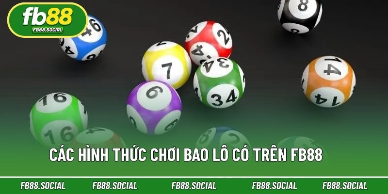 Nhiều hình thức chơi trong xổ số bao lô 