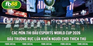 Các Môn Thi Đấu Esports World Cup 2026 - Đấu Trường Rực Lửa
