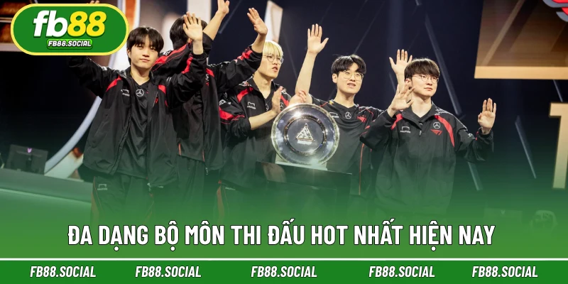 Đa dạng bộ môn thi đấu HOT nhất hiện nay 