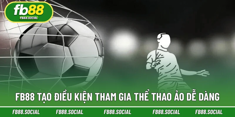 FB88 tạo điều kiện tham gia thể thao ảo dễ dàng