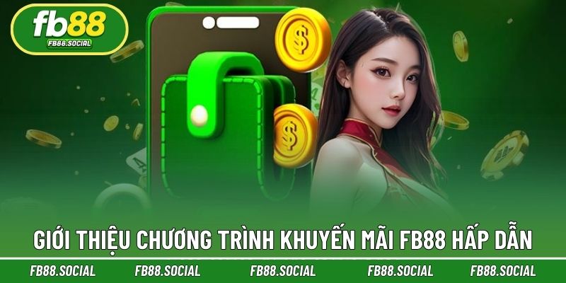 Giới thiệu chương trình khuyến mãi FB88 hấp dẫn