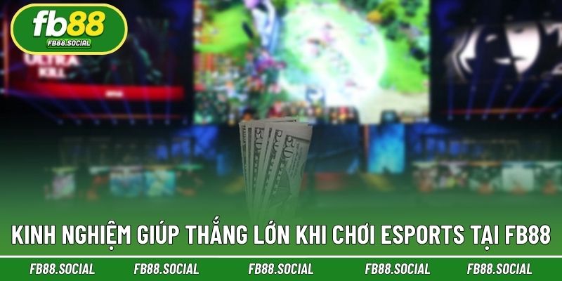 Kinh nghiệm để cược thể thao điện tử thắng lớn