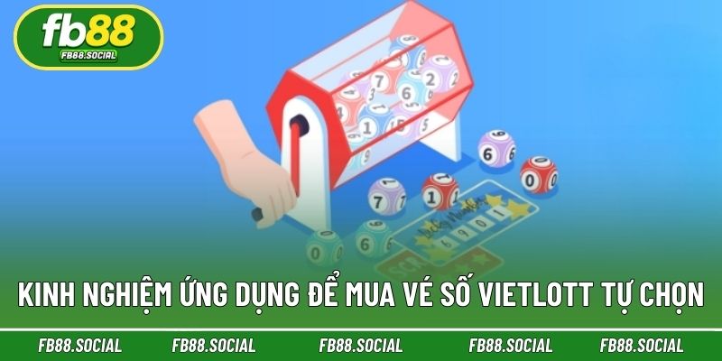 Kỹ năng chốt số hiệu quả hơn khi chơi Vietlott