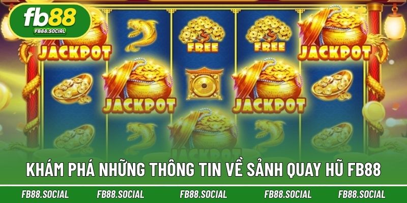 Khám phá cơ bản nội dung sảnh chơi nổ hũ