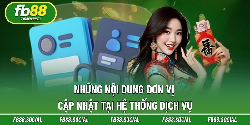Những nội dung đơn vị cập nhật tại hệ thống dịch vụ