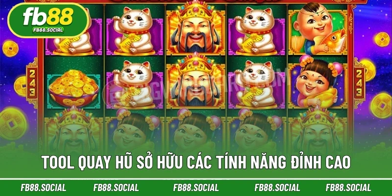 Tool quay hũ sở hữu các tính năng đỉnh cao